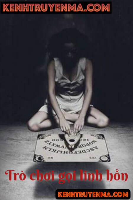 Trò Chơi Gọi Linh Hồn - Truyện Ma