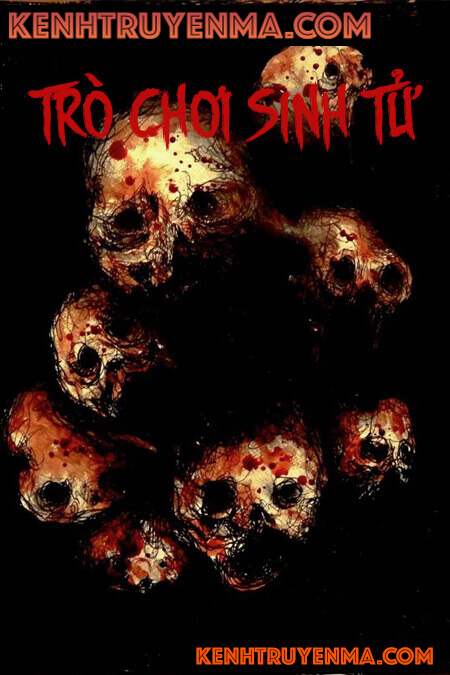 Trò Chơi Sinh Tử - Truyện Ma
