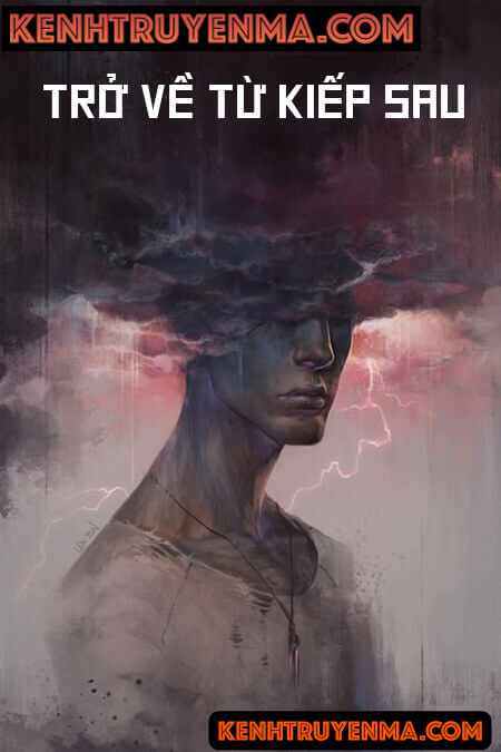 Trở Về Từ Kiếp Sau - Truyện Ma