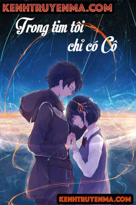 Trong Tim Tôi Chỉ Có Cô - Truyện Ngôn Tình
