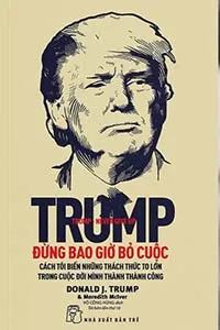 Trump, Đừng Bao Giờ Bỏ Cuộc