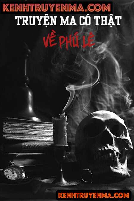 Truyện Ma Có Thật Về Phú Lê - Truyện Ma
