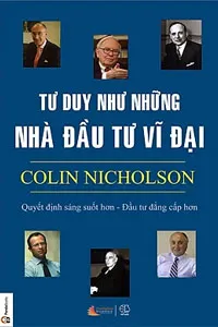 Tư Duy Như Những Nhà Đầu Tư Vĩ Đại