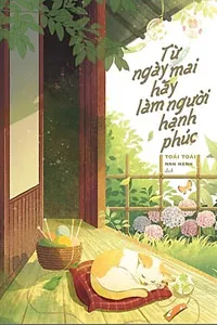 Từ Ngày Mai Hãy Làm Người Hạnh Phúc