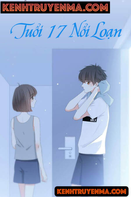 Tuổi 17 Nổi Loạn - Truyện Ngôn Tình