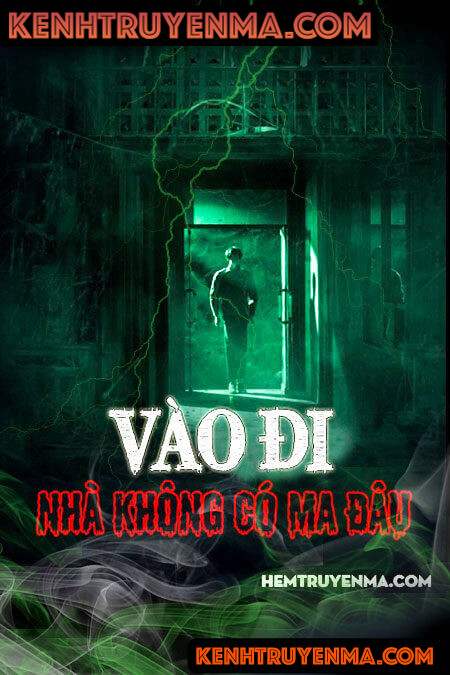 Vào đi nhà không có ma đâu