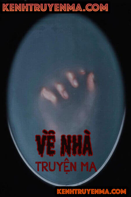 Về Nhà - Truyện Kinh Dị