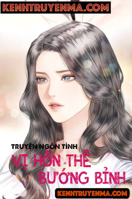Vị Hôn Thê Bướng Bỉnh - Truyện Ngôn Tình