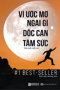 Vì Ước Mơ Ngại Gì Dốc Cạn Tâm Sức