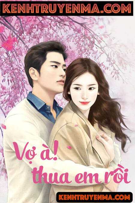 Vợ À Thua Em Rồi - Truyện Ngôn Tình