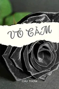 Vô Cảm - Chu Thơm