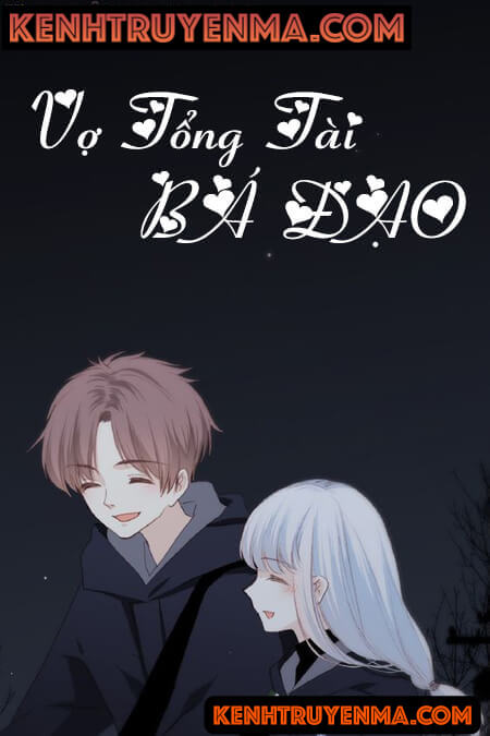 Vợ Tổng Tài Bá Đạo - Truyện Ngôn Tình