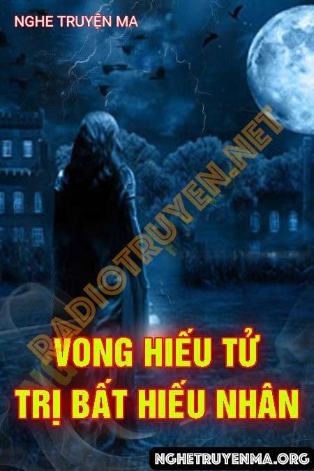 Vong Hiếu Tử Trị Bất Hiếu Nhân