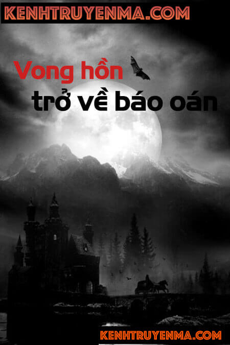 Vong Hồn Trở Về Báo Oán - Truyện Kinh Dị
