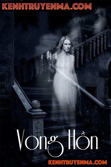 Vong Hồn - Truyện Ma Kinh Dị