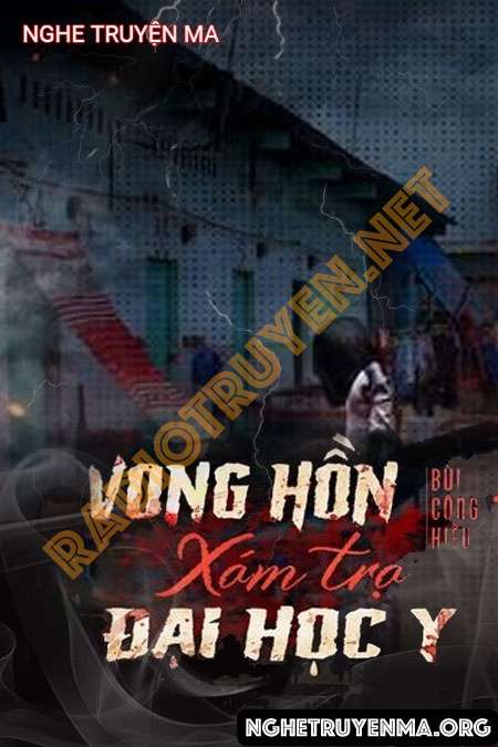 Vong Hồn Xóm Trọ Đại Học Y - Quàng A Tũn
