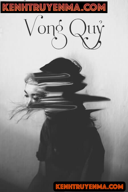 Vong Quỷ - Truyện Ma Kinh Dị