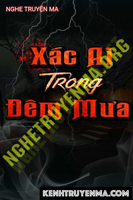 X.ác Ai Trong Đêm Mưa