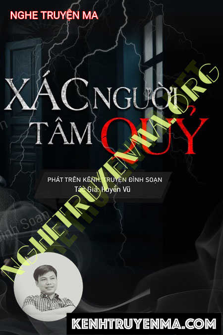 X.ác Người Tâm Quỷ - Tác Giả Huyền Vũ - Giọng Đọc Đình Soạn
