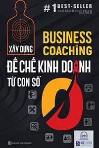 Xây Dựng Đế Chế Kinh Doanh Từ Con Số 0