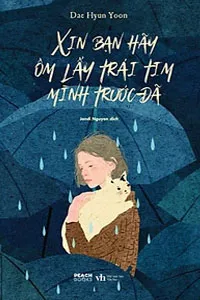 Xin Bạn Hãy Ôm Lấy Trái Tim Mình Trước Đã