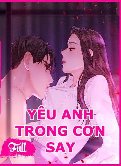 Yêu Anh Trong Cơn Say