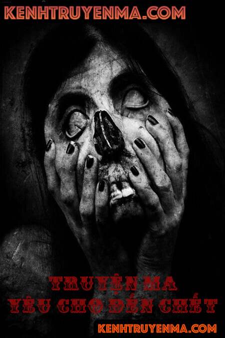 Yêu Cho Đến Chết  -Truyện Ma