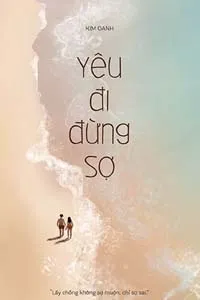 Yêu Đi Đừng Sợ