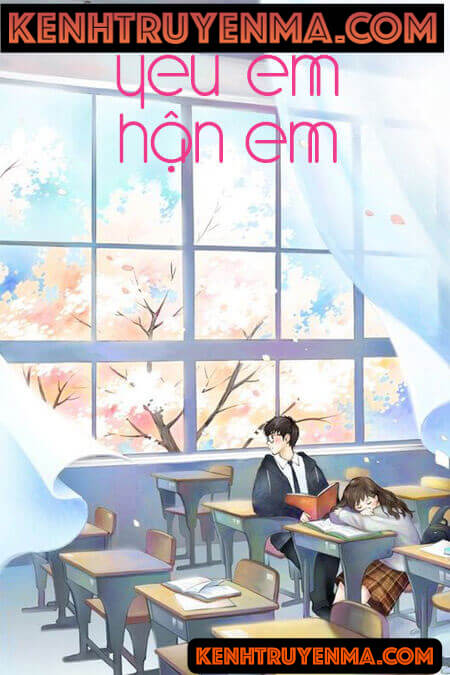 Yêu Em Hận Em - Truyện Ngôn Tình
