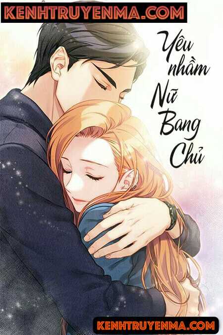 Yêu Nhầm Nữ Bang Chủ - Truyện Teen